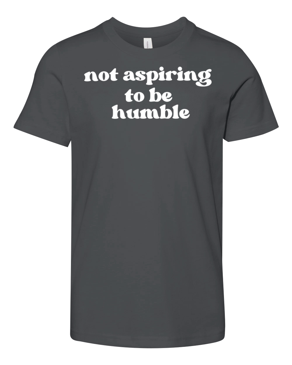 Minimalist Not Aspiring to Be Humble Youth Unisex Jersey Tee