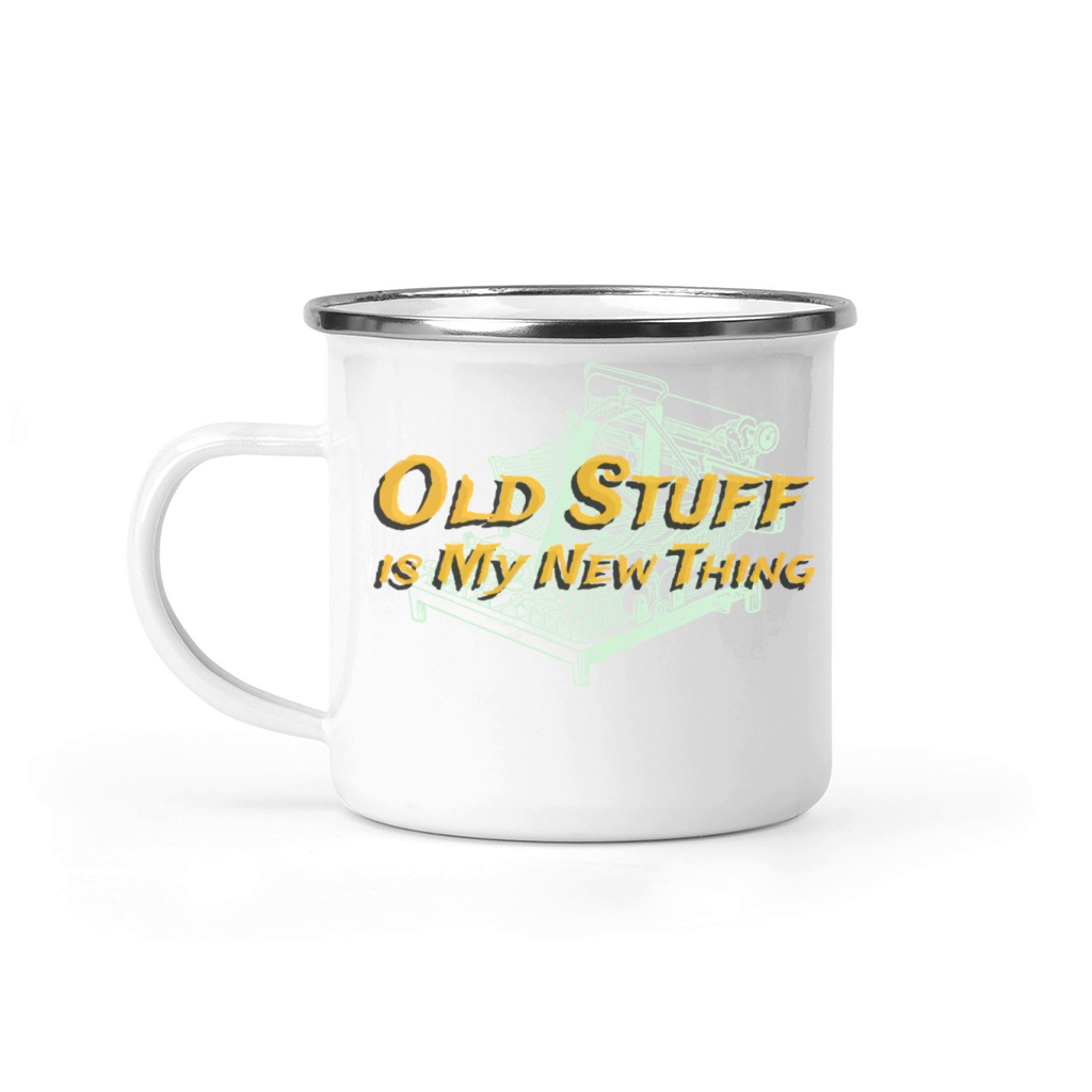 Old Stuff is My New Thing Antique Collector Camping Mug