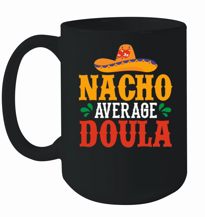 Doula Gift Doula Life Doulas Ceramic Mug