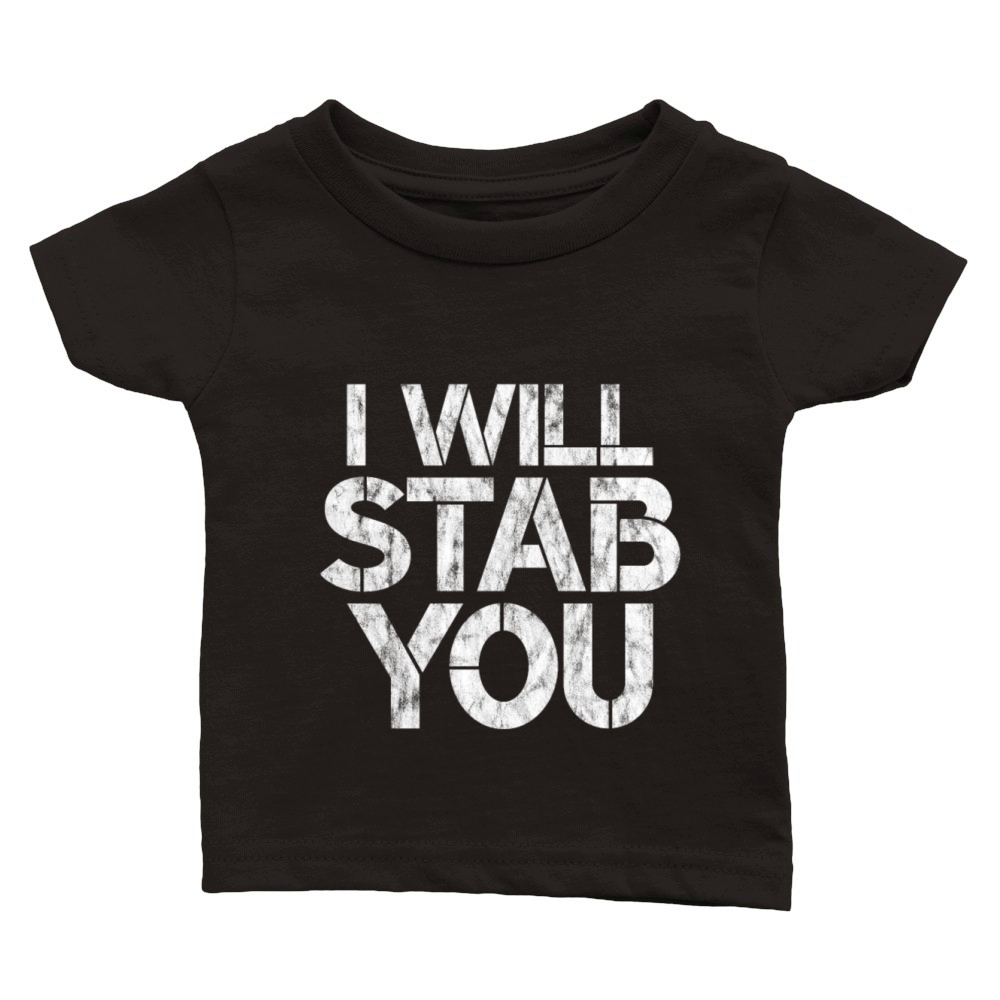 I Will Stab You 3 Classic Baby Crewneck T-shirt
