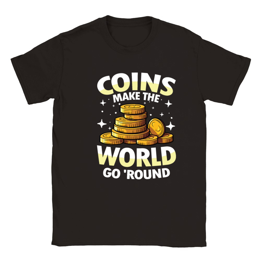 Coins Make The World Go Round for a Coin Classic Kids Crewneck T-shirt