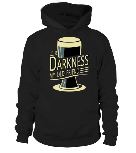 Hello Darkness My Old Friend Beer Hoodie Unisex
