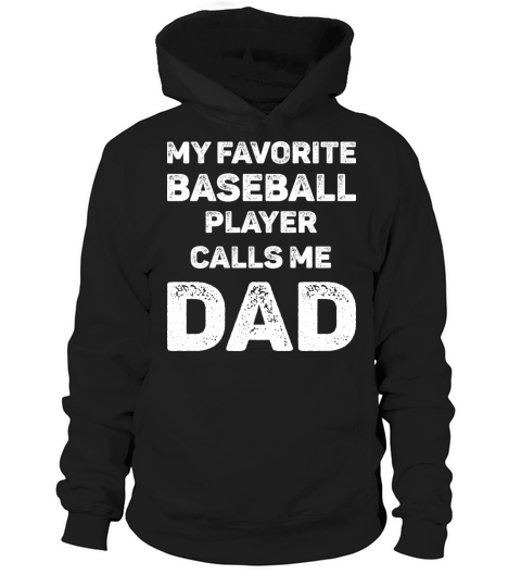 My Favorite Baseball Player Calls Me Dad Hoodie Unisex
