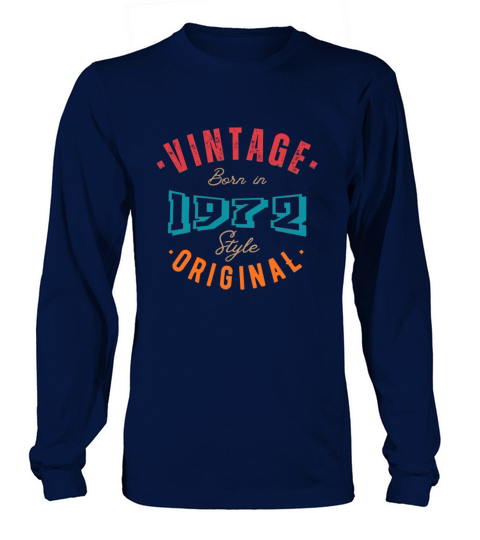Born in 1972 - style original Long sleeved Unisex