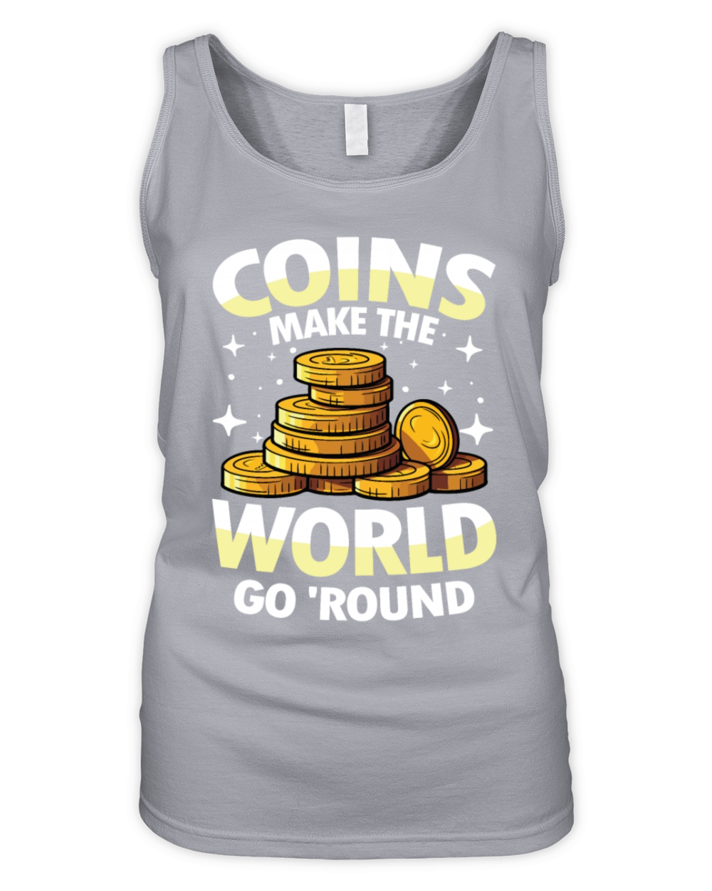 Coins Make The World Go Round for a Coin Organic Women's Tank Top