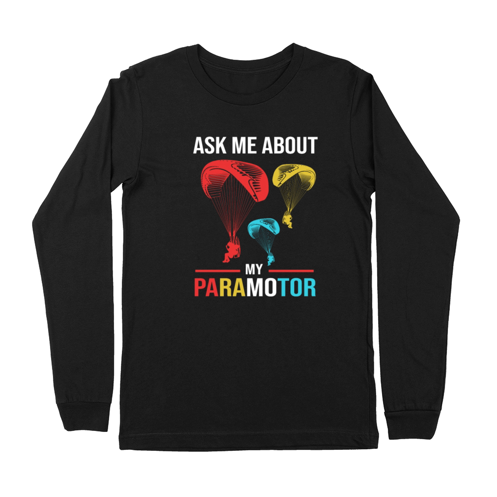 Colorful Paramotor Pilot Ask Me About My Paramotor Premium Long Sleeve