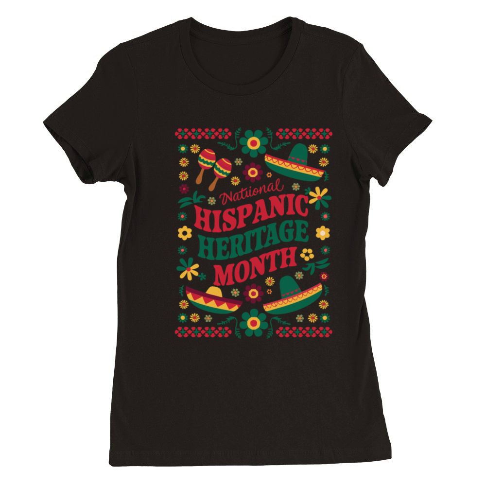 Celebrate National Hispanic Heritage Month Premium Womens Crewneck T-shirt