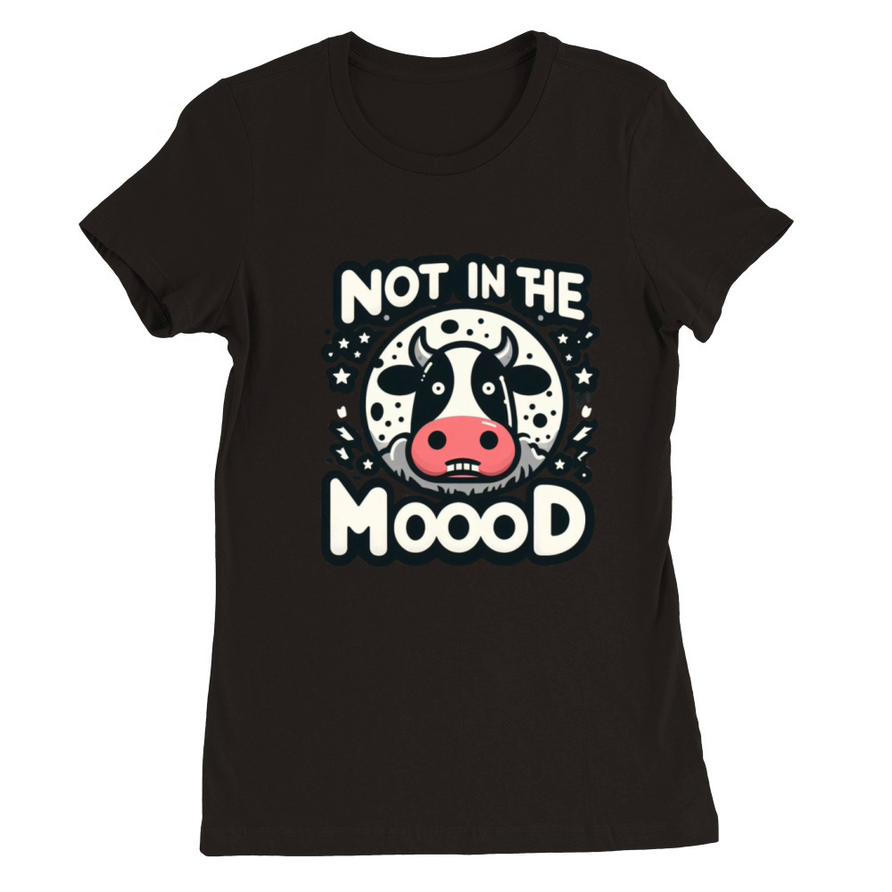 Not in The Moood Premium Womens Crewneck T-shirt