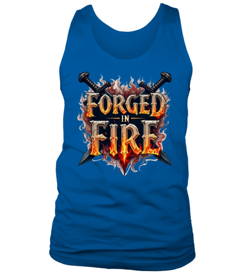 Forged in Fire - Medieval Typography T-Shirt Tank Top Unisex