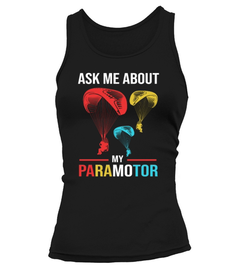 Colorful Paramotor Pilot Ask Me About My Paramotor Tank top Woman