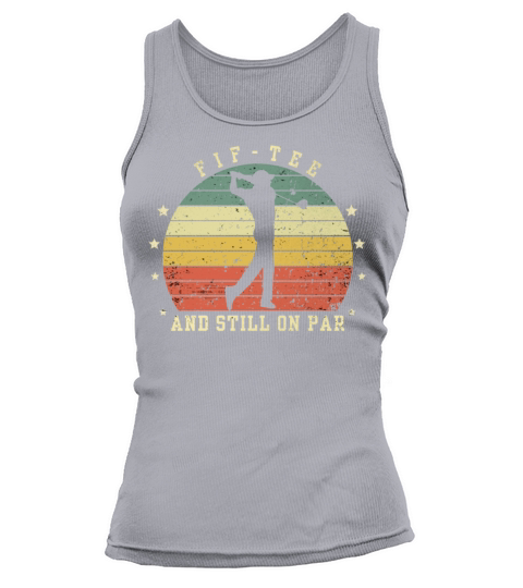 Funny 50th Birthday Golf Lover Fif-tee and still o Tank top Woman