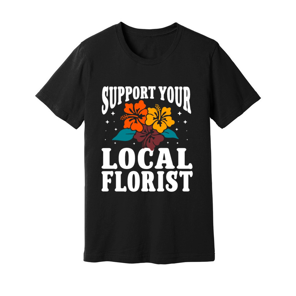 Florist Floral Flower Floristry Unisex Jersey Tee