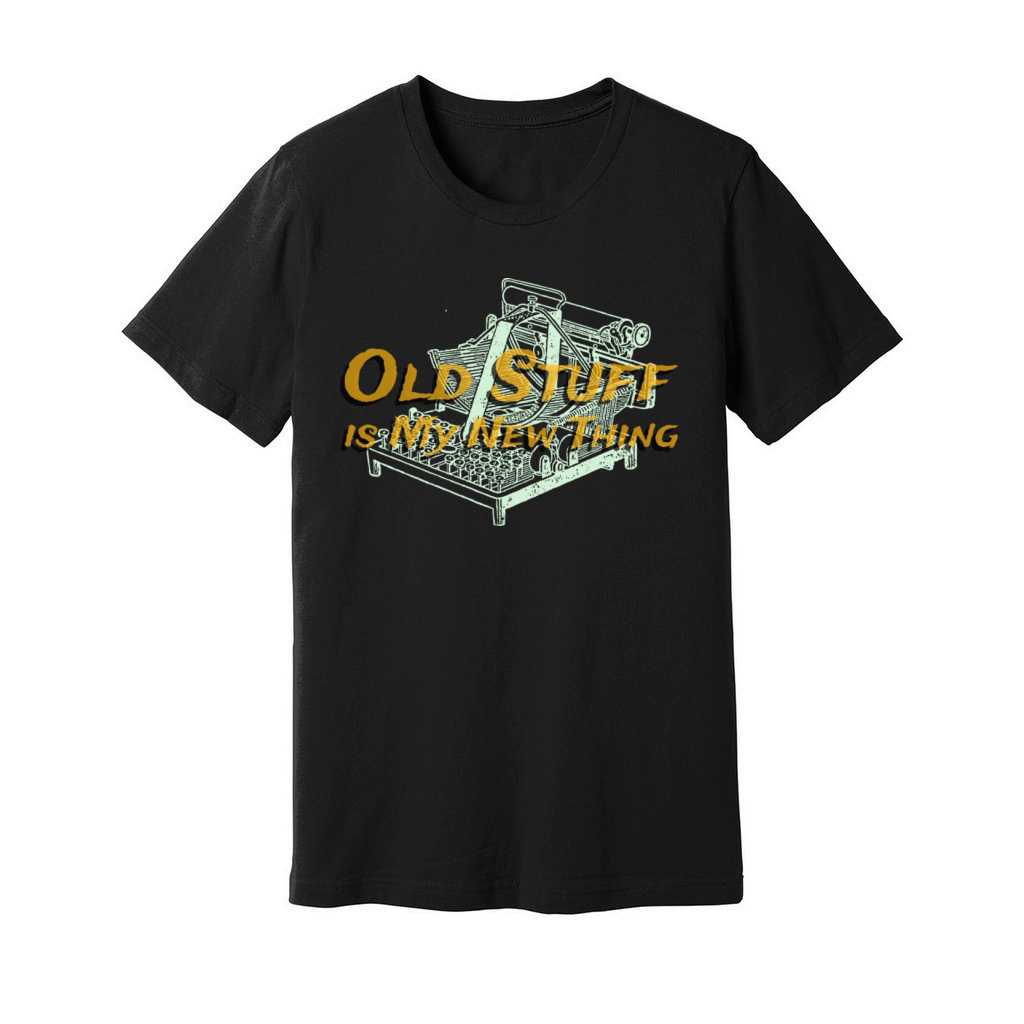 Old Stuff is My New Thing Antique Collector Unisex Jersey Tee