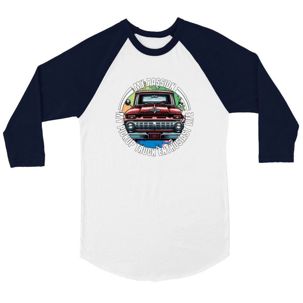 Pickup Truck My Passion My Pickup Off-Road Vehicle Unisex ¾ sleeve Raglan T-shirt