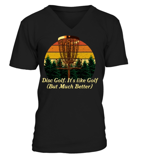 Disc Golf Much Better Golfer Sayings Disc Golf Lov V-Neck T-shirt