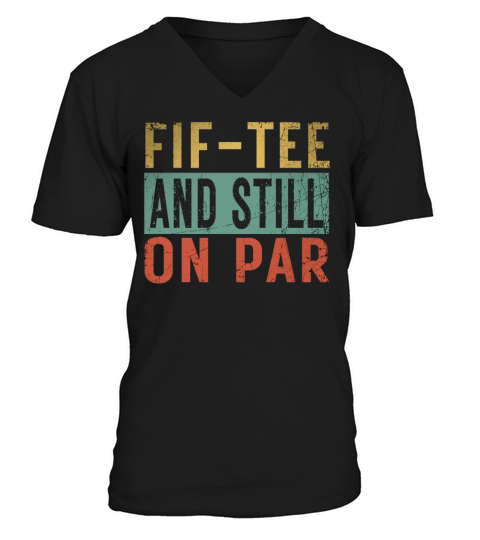 Funny 50th Birthday Golf Lover Fif-tee and still o V-Neck T-shirt
