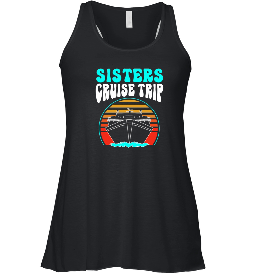Cruise Ship Family Vacation Sister Cruise Trip Women's Flowy Tank Top