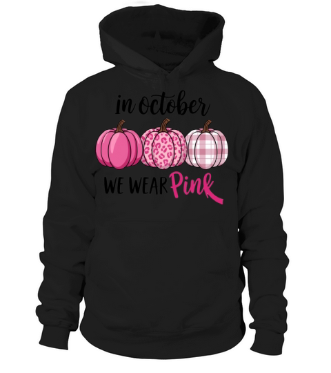 In October We Wear Pink Pumpkins Hoodie Unisex