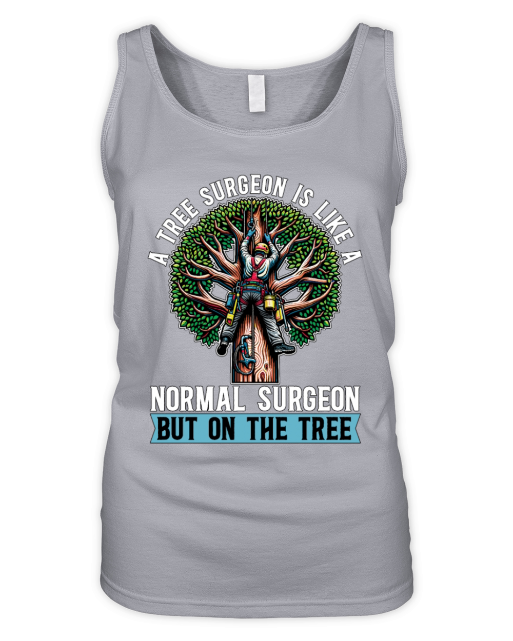 A Tree Surgeon Is Like Horticulture Tree Surgeon Organic Women's Tank Top