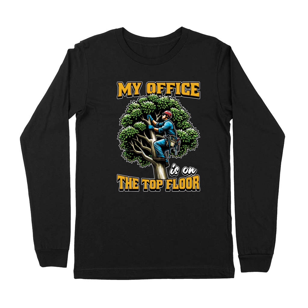 Logging My Office Is On The Top Floor Tree Climber Premium Long Sleeve