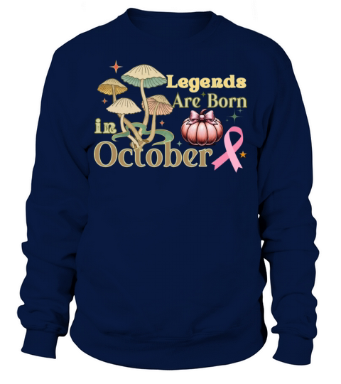 Legends Are Born In October Breast Cancer Design Sweatshirt Unisex