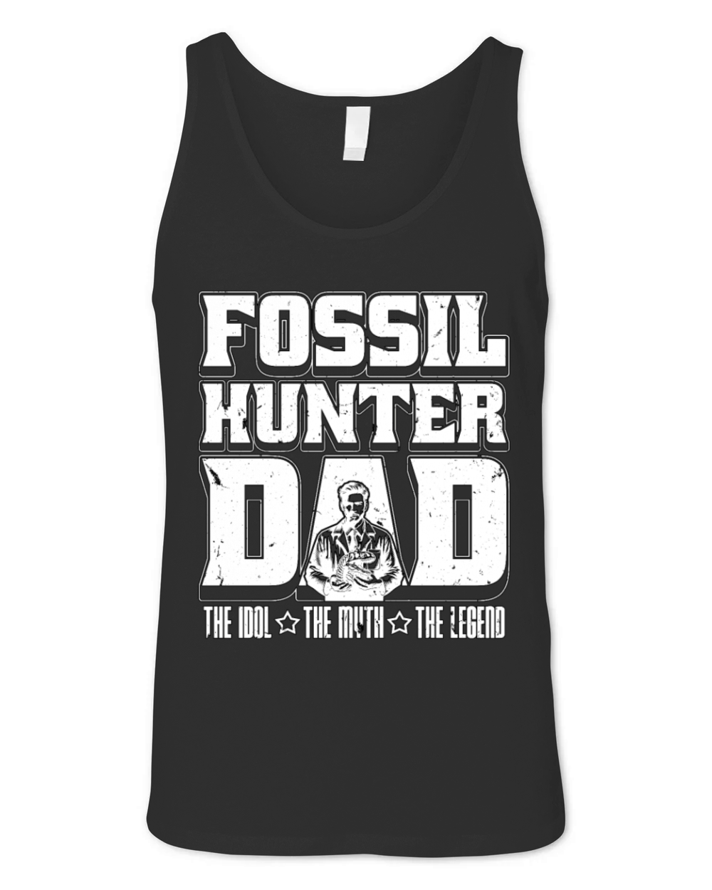 Fossil Hunter Dad The Idol The Myth Paleontologist Unisex Jersey Tank