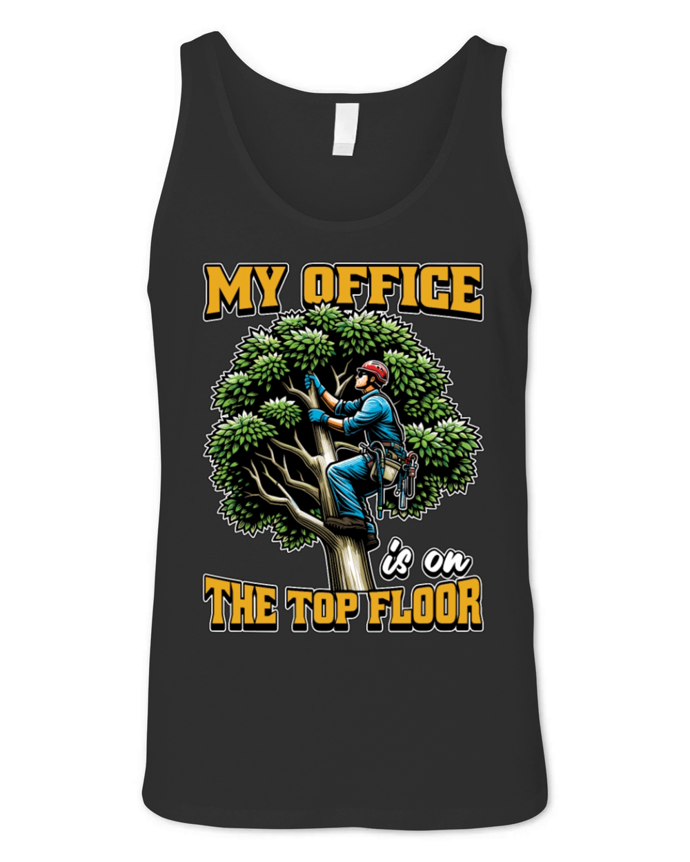 Logging My Office Is On The Top Floor Tree Climber Unisex Jersey Tank