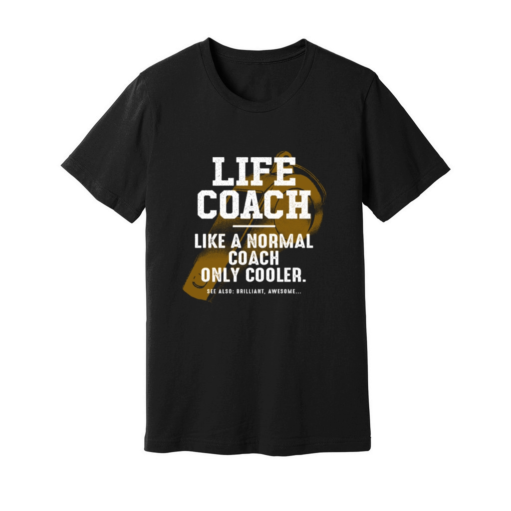 Life Coach Like a Normal Coach Mindset Mentor Funn Unisex Jersey Tee