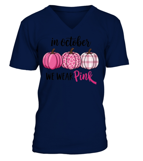 In October We Wear Pink Pumpkins V-Neck T-shirt