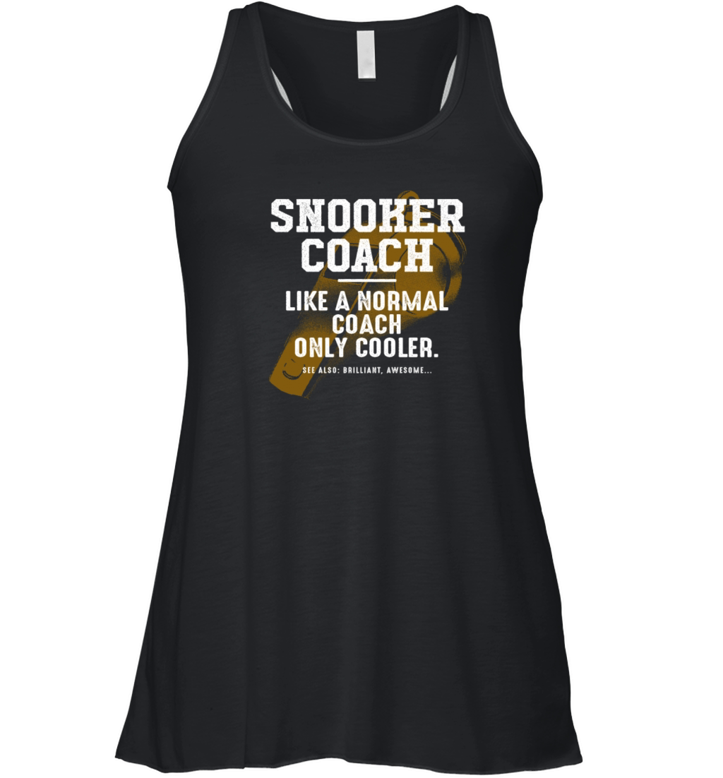 Snooker Coach Like a Normal Coach Pool Player Funn Women's Flowy Tank Top