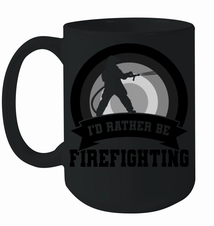Firefighter Saying Ceramic Mug