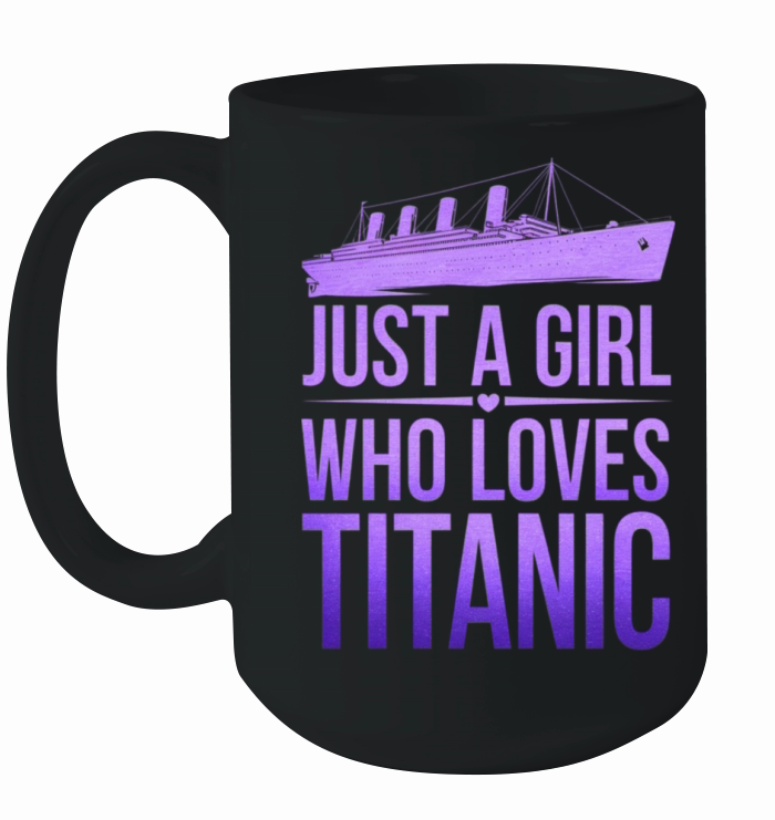 Just a Girl Who Loves Titanic Ceramic Mug