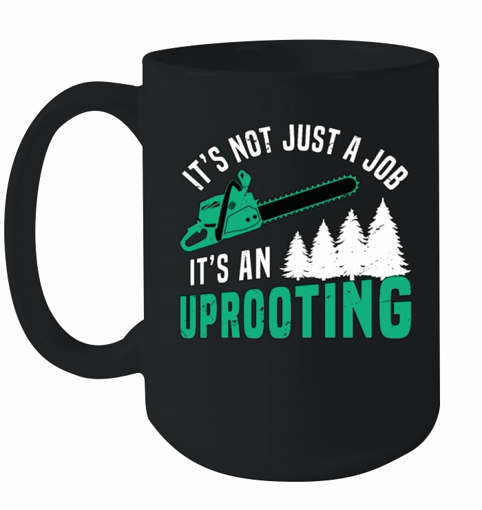 Tree Surgeon Its Not Just A Job Tree Climber Ceramic Mug