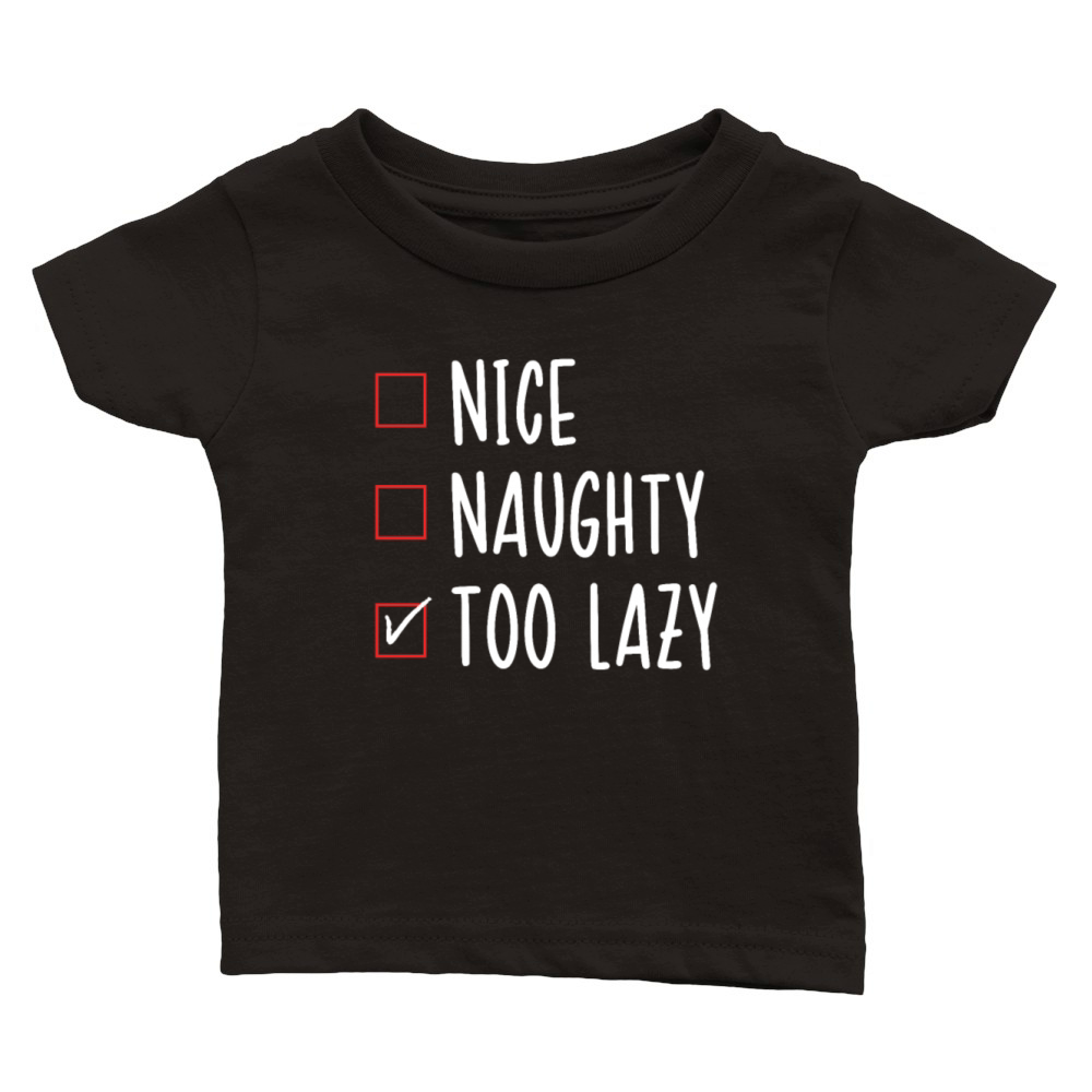 Nice List Naughty List Too Lazy Funny Christmas Classic Baby Crewneck T-shirt