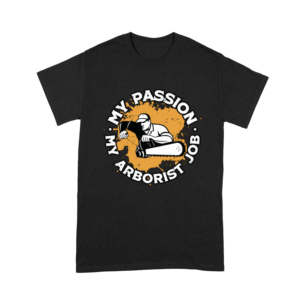 Arborist My Passion My Arborist Tree Specialist Comfort T-shirt