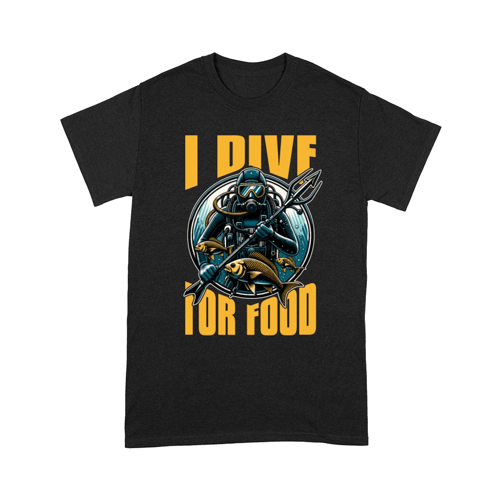 Spearfishing I Dive For Food Fishing Enthusiast Comfort T-shirt
