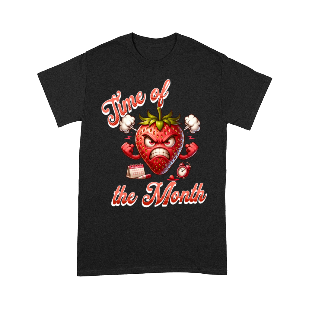 Time of the Month Strawberry Humor Periode Comfort T-shirt