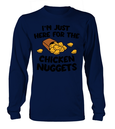 Im Just Here for Chicken Nuggets Long sleeved Unisex