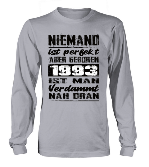 Nobody Is Perfect But Born 1993 Birthday Long sleeved Unisex