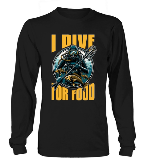Spearfishing I Dive For Food Fishing Enthusiast Long sleeved Unisex