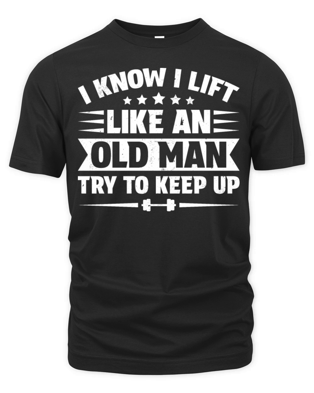 I Know I Lift Like an Old Man Try to Keep Up Organic Unisex T-shirt