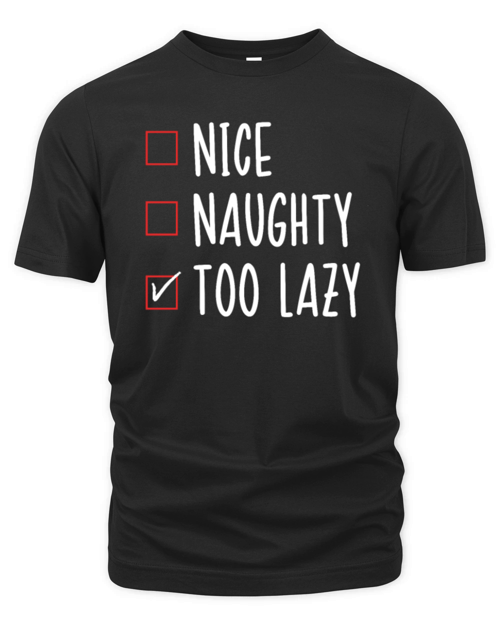 Nice List Naughty List Too Lazy Funny Christmas Organic Unisex T-shirt