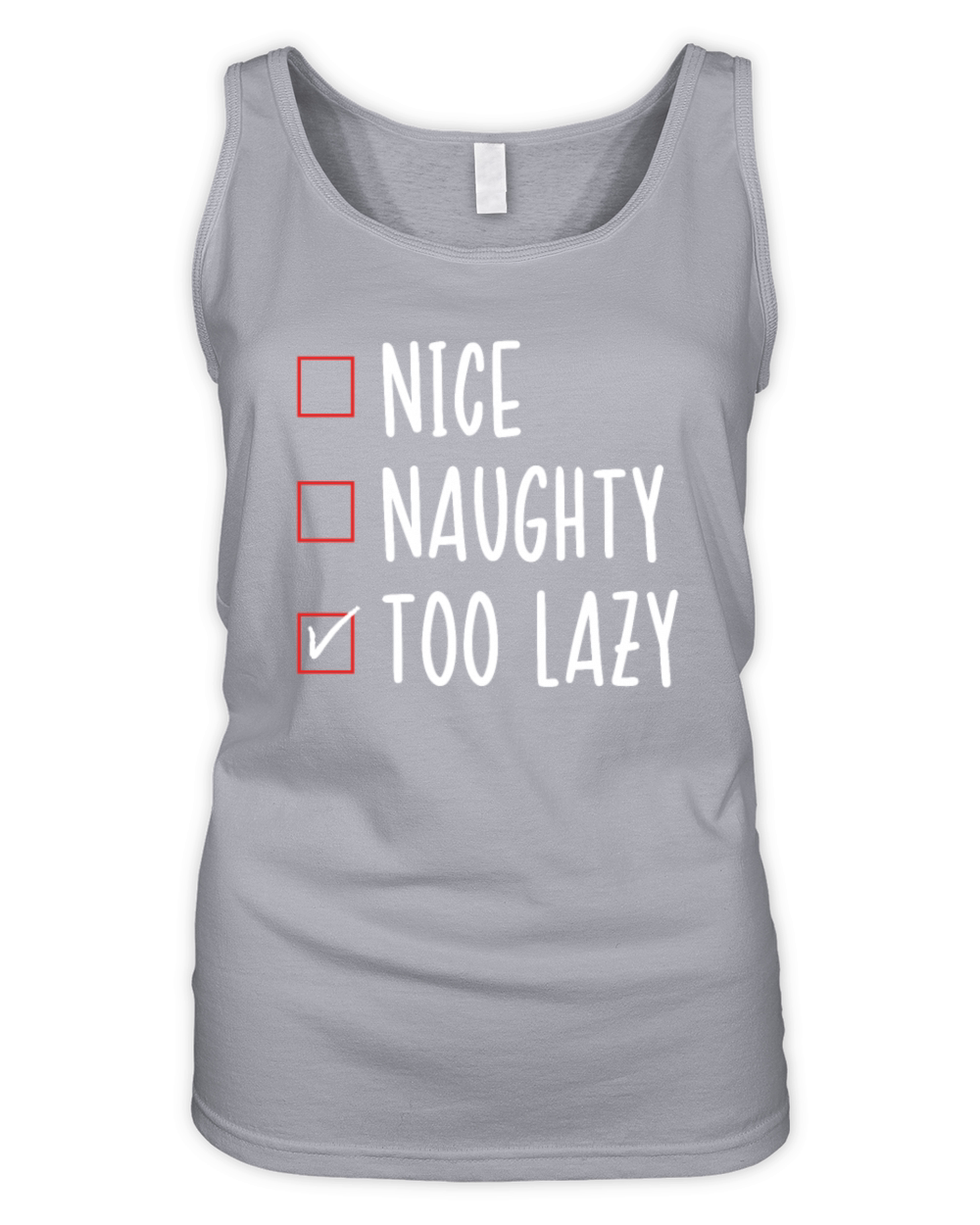 Nice List Naughty List Too Lazy Funny Christmas Organic Women's Tank Top