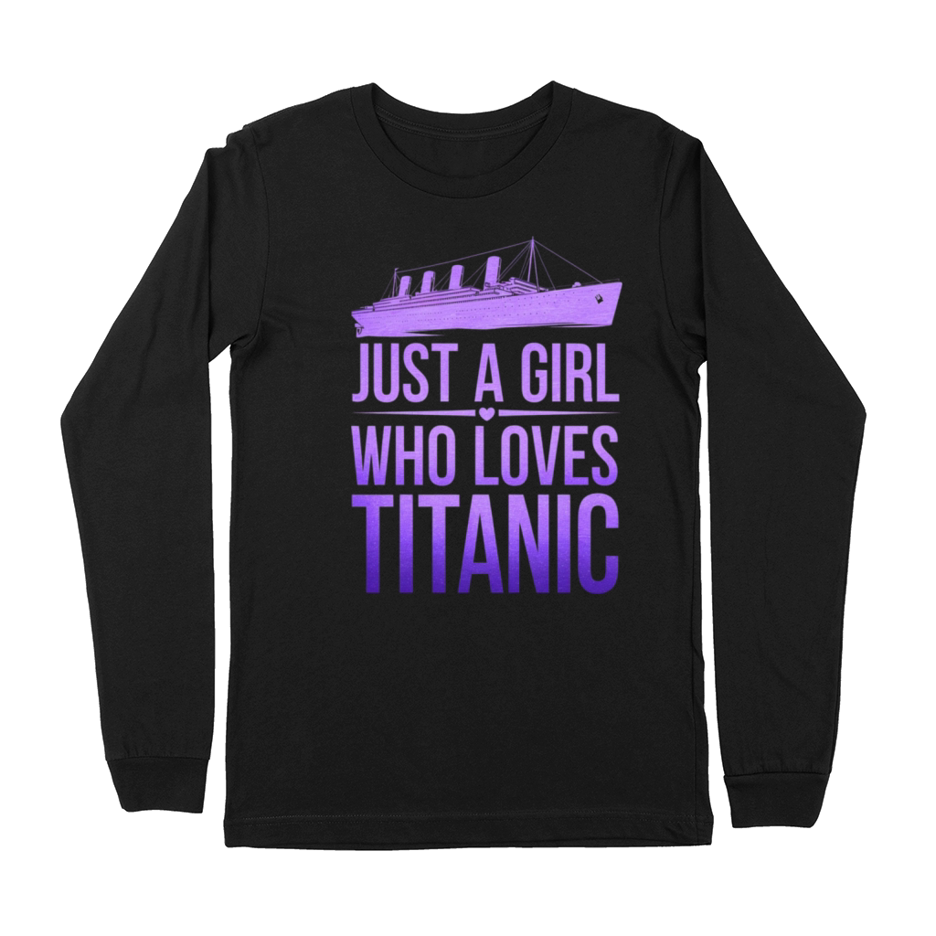 Just a Girl Who Loves Titanic Premium Long Sleeve