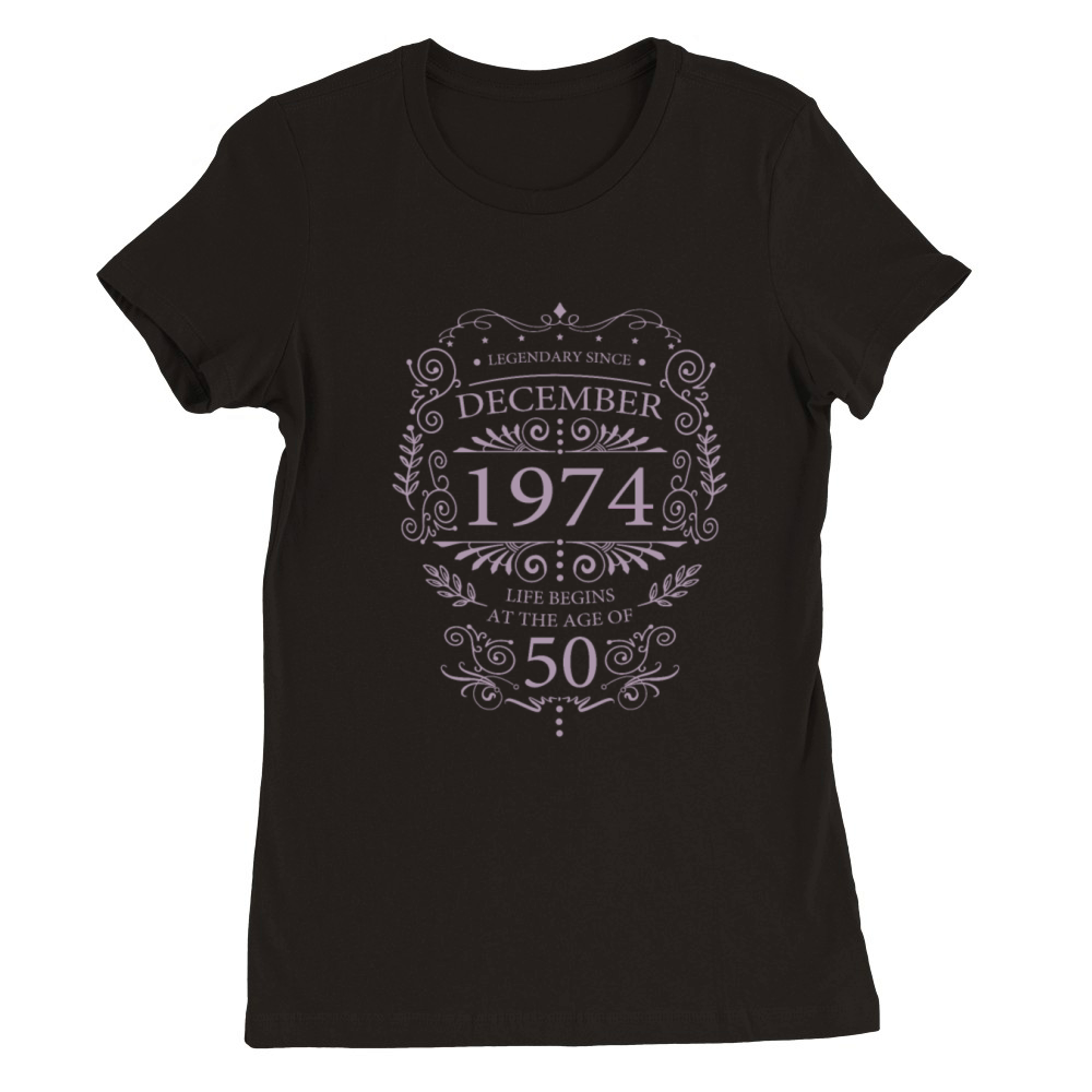 Legendary since December 1974 Birthday Ornament Premium Womens Crewneck T-shirt