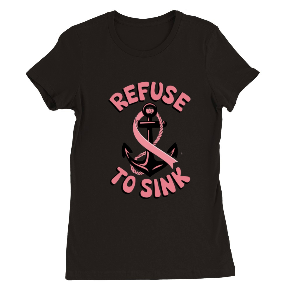 Refuse to Sink Breast Cancer Awareness Premium Womens Crewneck T-shirt