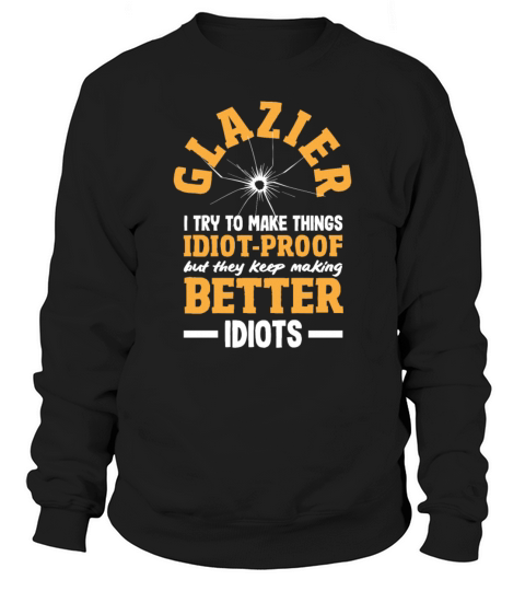Funny Glazier Gift Sweatshirt Unisex