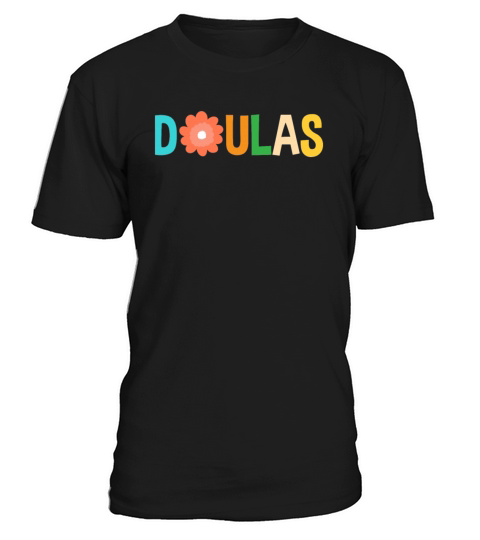 Doula Gift Doula Life Doulas T-Shirt Unisex