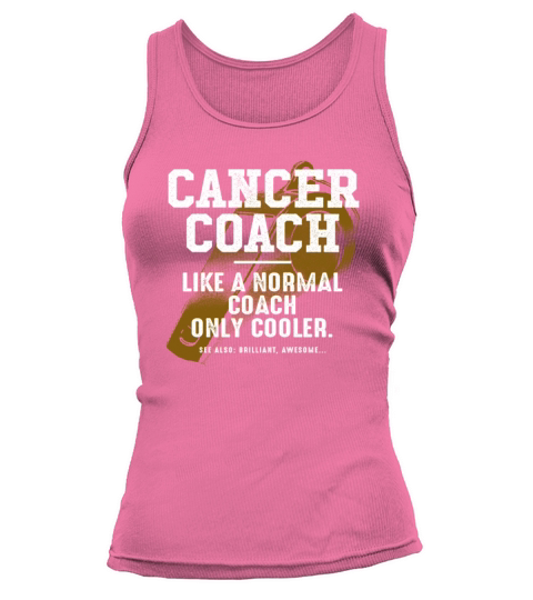 Cancer Coach Like a Normal Coach Cancer Survivor F Tank top Woman