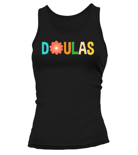 Doula Gift Doula Life Doulas Tank top Woman